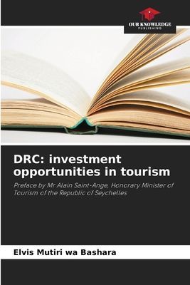 DRC: investment opportunities in tourism: Preface by Mr Alain Saint-Ange, Honorary Minister of Tourism of the Republic of Seychelles