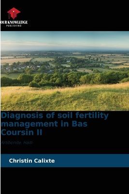 Diagnosis of soil fertility management in Bas Coursin II: Artibonite, Haiti