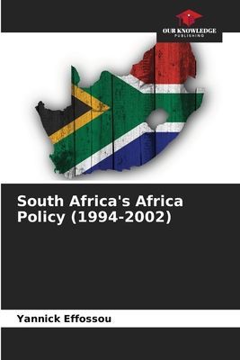 South Africas Africa Policy (1994-2002)