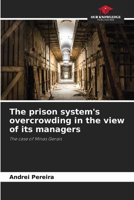 The prison systems overcrowding in the view of its managers: The case of Minas Gerais