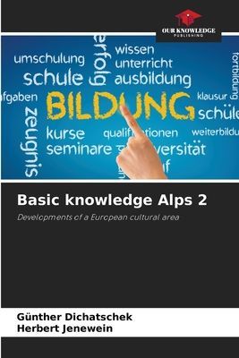 Basic knowledge Alps 2: Developments of a European cultural area