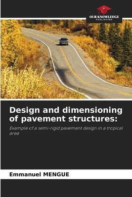 Design and dimensioning of pavement structures:: Example of a semi-rigid pavement design in a tropical area