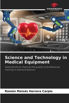 Science and Technology in Medical Equipment: Experiences to improve the quality of professional training in electromedicine