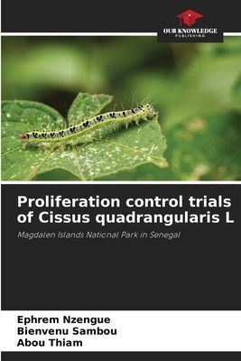Proliferation control trials of Cissus quadrangularis L: Magdalen Islands National Park in Senegal