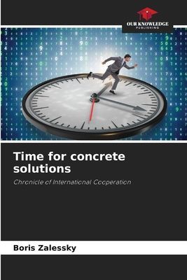 Time for concrete solutions: Chronicle of International Cooperation