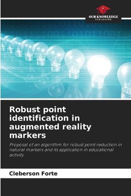 Robust point identification in augmented reality markers: Proposal of an algorithm for robust point reduction in natural markers and its application in educational activity