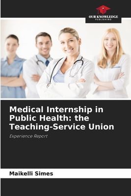 Medical Internship in Public Health: the Teaching-Service Union: Experience Report