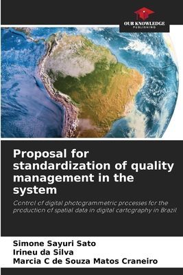 Proposal for standardization of quality management in the system: Control of digital photogrammetric processes for the production of spatial data in digital cartography in Brazil