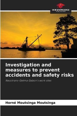 Investigation and measures to prevent accidents and safety risks: Necotrans-Getma Gabons work sites