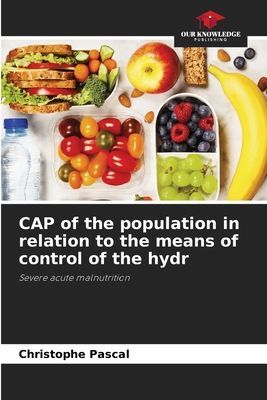 CAP of the population in relation to the means of control of the hydr: Severe acute malnutrition