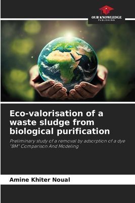 Eco-valorisation of a waste sludge from biological purification: Preliminary study of a removal by adsorption of a dye BM Comparison And Modeling