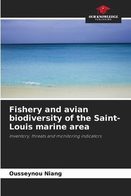 Fishery and avian biodiversity of the Saint-Louis marine area: Inventory, threats and monitoring indicators