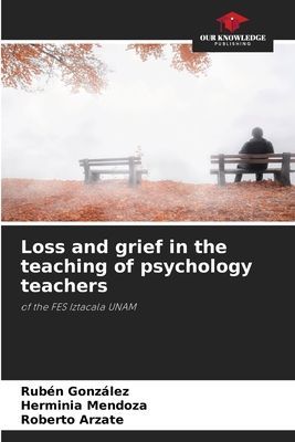 Loss and grief in the teaching of psychology teachers: of the FES Iztacala UNAM