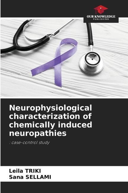 Neurophysiological characterization of chemically induced neuropathies: : case-control study