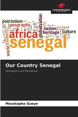 Our Country Senegal: Paradigms and Paradoxes