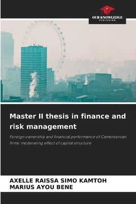 Master II thesis in finance and risk management: Foreign ownership and financial performance of Cameroonian firms: moderating effect of capital structure