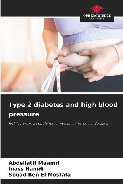Type 2 diabetes and high blood pressure: Risk factors in a population of women in the city of Berkane