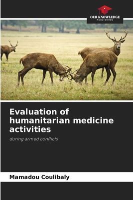 Evaluation of humanitarian medicine activities: during armed conflicts