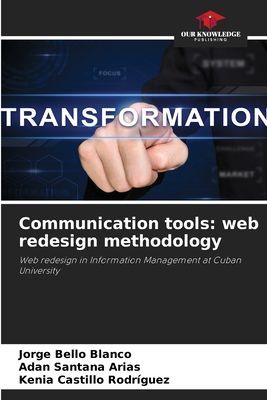 Communication tools: web redesign methodology: Web redesign in Information Management at Cuban University