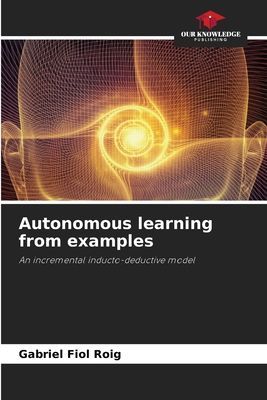 Autonomous learning from examples: An incremental inducto-deductive model