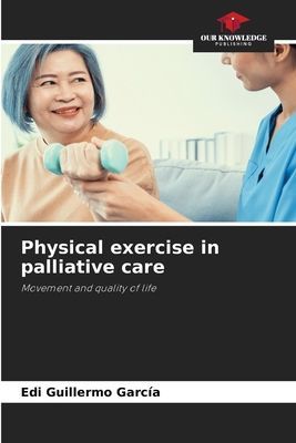 Physical exercise in palliative care: Movement and quality of life