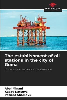The establishment of oil stations in the city of Goma: Community assessment and risk prevention