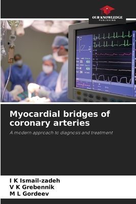 Myocardial bridges of coronary arteries: A modern approach to diagnosis and treatment