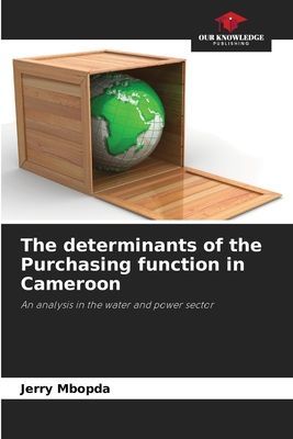 The determinants of the Purchasing function in Cameroon: An analysis in the water and power sector