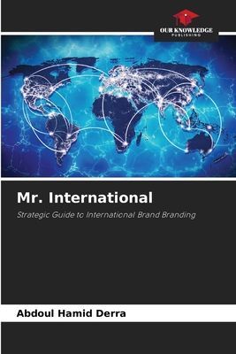 Mr. International: Strategic Guide to International Brand Branding
