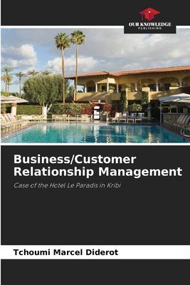 Business/Customer Relationship Management: Case of the Hotel Le Paradis in Kribi