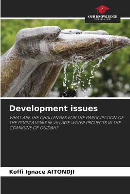 Development issues: WHAT ARE THE CHALLENGES FOR THE PARTICIPATION OF THE POPULATIONS IN VILLAGE WATER PROJECTS IN THE COMMUNE OF OUIDAH?
