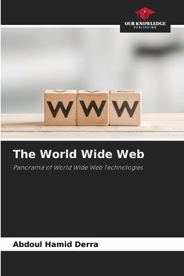 The World Wide Web: Panorama of World Wide Web Technologies
