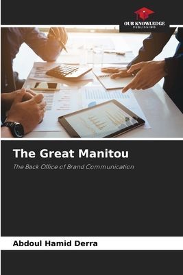 The Great Manitou: The Back Office of Brand Communication