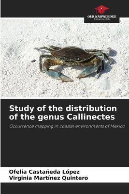 Study of the distribution of the genus Callinectes: Occurrence mapping in coastal environments of Mexico