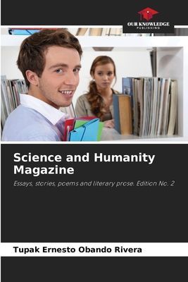 Science and Humanity Magazine: Essays, stories, poems and literary prose. Edition No. 2