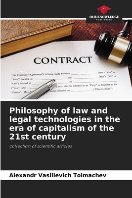 Philosophy of law and legal technologies in the era of capitalism of the 21st century: collection of scientific articles