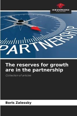 The reserves for growth are in the partnership: Collection of articles