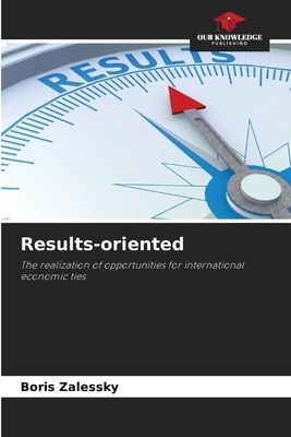 Results-oriented: The realization of opportunities for international economic ties
