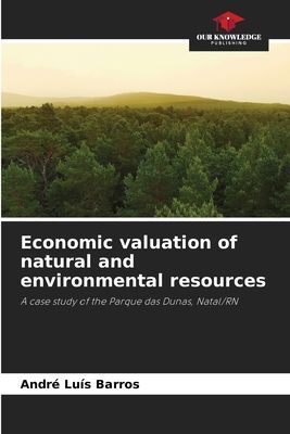 Economic valuation of natural and environmental resources: A case study of the Parque das Dunas, Natal/RN