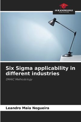 Six Sigma applicability in different industries: DMAIC Methodology
