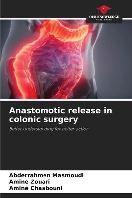 Anastomotic release in colonic surgery: Better understanding for better action