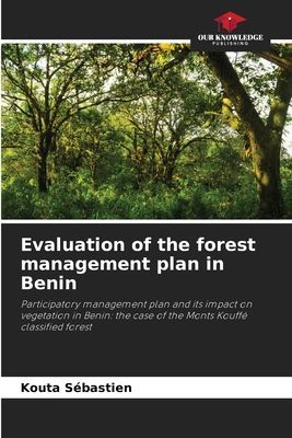 Evaluation of the forest management plan in Benin: Participatory management plan and its impact on vegetation in Benin: the case of the Monts Kouffé classified forest