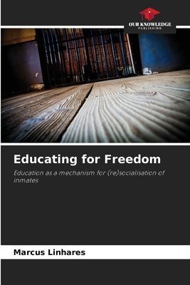 Educating for Freedom: Education as a mechanism for (re)socialisation of inmates