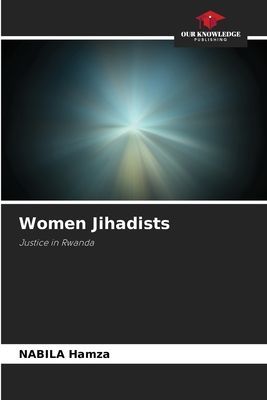 Women Jihadists: Justice in Rwanda