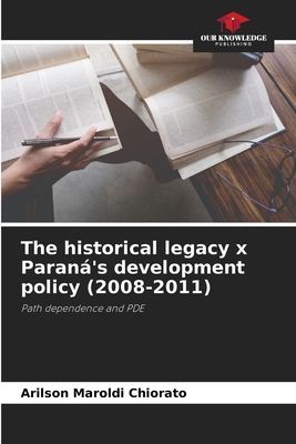 The historical legacy x Paranás development policy (2008-2011): Path dependence and PDE