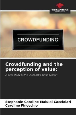 Crowdfunding and the perception of value:: A case study of the Quilombo Solar project