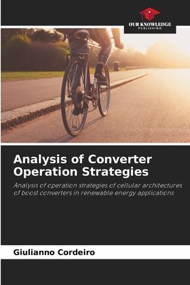 Analysis of Converter Operation Strategies: Analysis of operation strategies of cellular architectures of boost converters in renewable energy applications