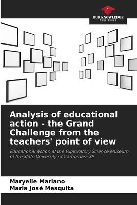 Analysis of educational action - the Grand Challenge from the teachers point of view: Educational action at the Exploratory Science Museum of the State University of Campinas- SP