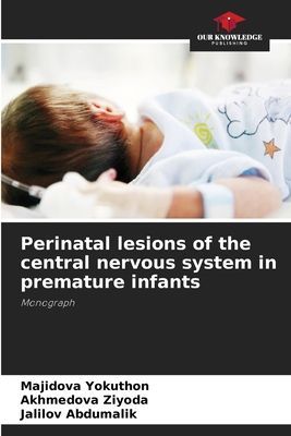 Perinatal lesions of the central nervous system in premature infants: Monograph