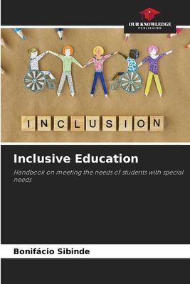 Inclusive Education: Handbook on meeting the needs of students with special needs